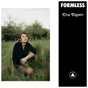 Cogan, Ora – Formless