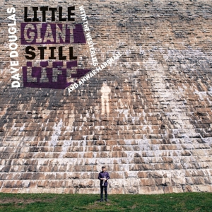Douglas, Dave & the Westerlies – Little Giant Still Life