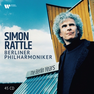 Rattle, Simon & Berliner Philharmoniker – The Berlin Years