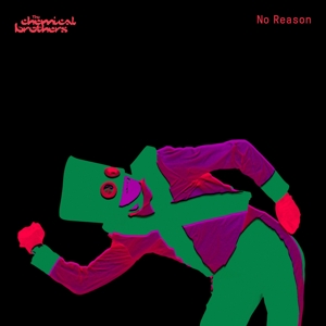 Chemical Brothers – No Reason