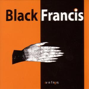 Black Francis – Svn Fngrs