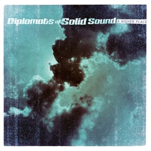 Diplomats of Solid Sound – A Higher Place
