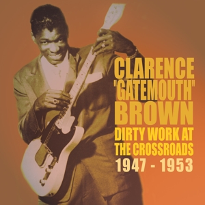 Brown, Clarence "Gatemouth" – Dirty Work At the Crossroads