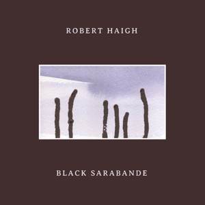 Haigh, Robert – Black Sarabande