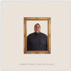 Attack, Danny – Kiss You In Hell