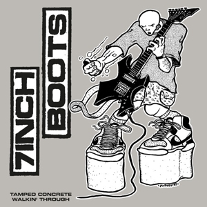 7 Inch Boots – Tamped Concrete / Walkin' Through