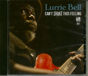 Bell, Lurrie – Can't Shake This Feeling