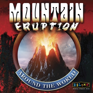 Mountain – Eruption Around the World