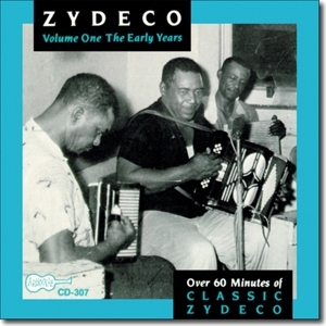 V/A – Zydeco, Vol. 1. the Early Years: 1949-1962