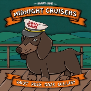 Jammy Jams – Midnight Cruisers; Yacht Rock Goes Lullaby