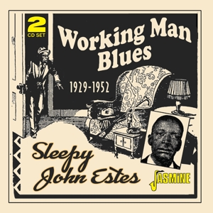 Estes, Sleepy John – Working Man Blues 1929-1952
