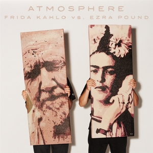 Atmosphere – Frida Kahlo Vs. Ezra Pound