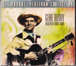 Autry, Gene – Hit Parade: Platinum Collection-Back In the Saddle Again