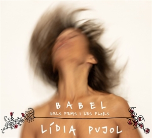 Pujol, Lidia – Babel: Dels Fems I Les Flors