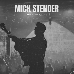 Stender, Mike – Born To Leave