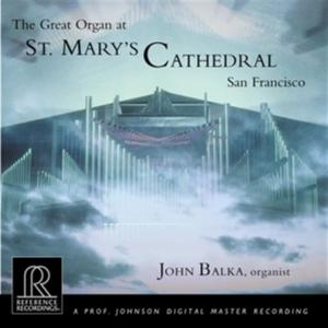 Balka, John – The Great Organ At St. Mary's Cathedral, San Franc