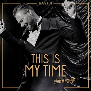 Sasha – This is My Time. This is My Life.