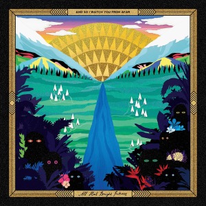 And So I Watch You From Afar – All Hail Bright Futures