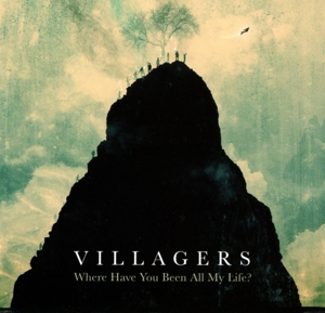 Villagers – Where Have You Been All My Life?