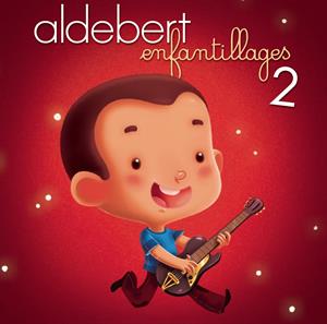 Aldebert – Enfantillages 2