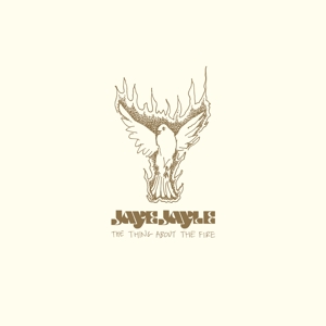 Jaye Jayle – Thing About the Fire