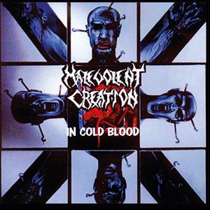 Malevolent Creation – In Cold Blood