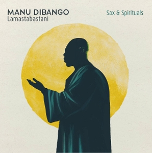 Dibango, Manu – Sax & Spirituals Lamastabastani