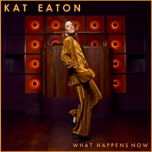 Eaton, Kat – What Happens Now