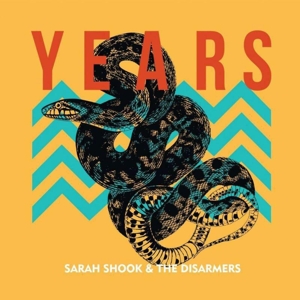 Shook, Sarah & the Disarmers – Years