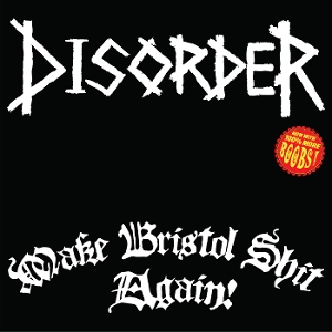 Disorder – Make Bristol Shit Again