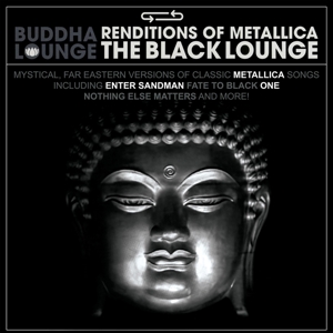 V/A – Buddha Lounge Renditions of Metallica