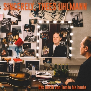 Uhlmann, Thees & Tomte – Sincerely, Thees Uhlmann! Das Beste von Tomte...