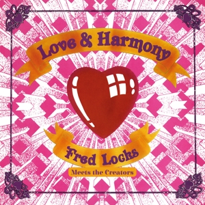 Fred Locks Meets the Creators – Love and Harmony