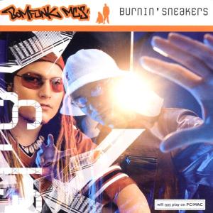 Bomfunk Mc S – Burnin Sneakers