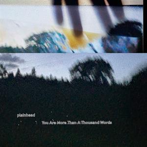 Plainhead – You Are More Than a Thousand Words