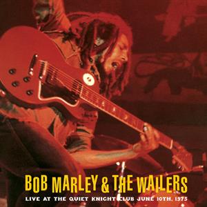 Bob Marley & the Wailers – Live At the Quiet Night Club June 10th, 1975