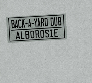 Alborosie – Back a Yard Dub