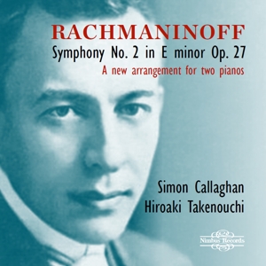 Callaghan, Simon – Rachmaninoff: Symphony No. 2 In E Minor, Op. 27 - Arrangement For Two Pianos