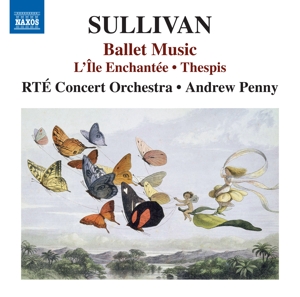 Sullivan, A. – Ballet Music: L'ile Enchantee/Thespis