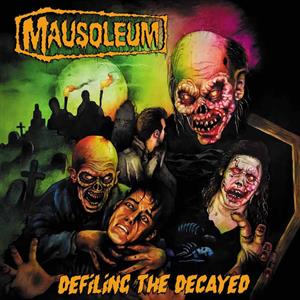 Mausoleum – Defiling the Decayed