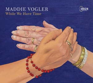 Vogler, Maddie – While We Have Time