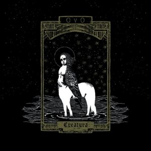 Ovo – Creatura