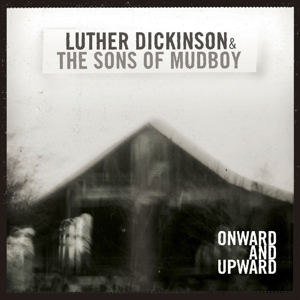 Dickinson, Luther & the Sons of Mudboy – Onward and Upward