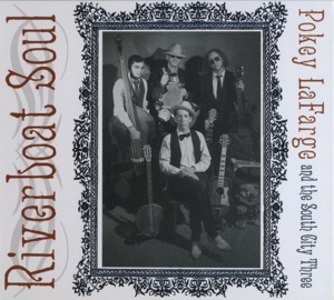 Lafarge, Pokey & the South City Three – Riverboat Soul