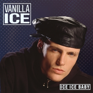 Vanilla Ice – Ice Ice Baby