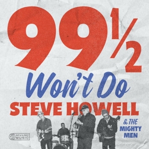 Howell, Steve & the Mighty Men – 99 1/2 Won't Do