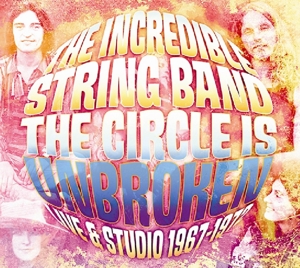 Incredible String Band – Circle is Unbroken Live & Studio 1967-1972