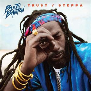 Banton, Buju – Trust & Steppa