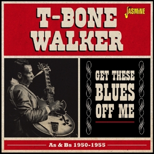 T-Bone Walker – Get These Bluess Off Me