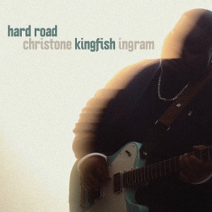 Christone "Kingfish" Ingram – Hard Road
